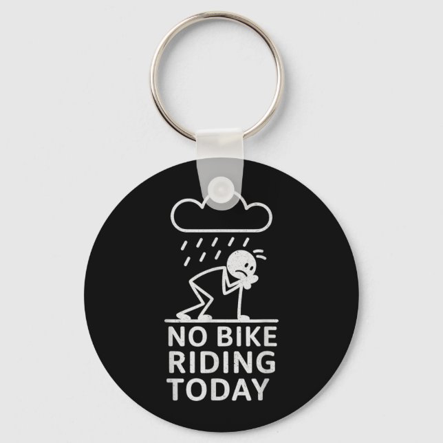 No Bike Riding Today Key Ring (Front)