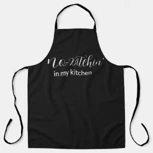 No Bitchin' In My Kitchen Apron - Trendy Gift