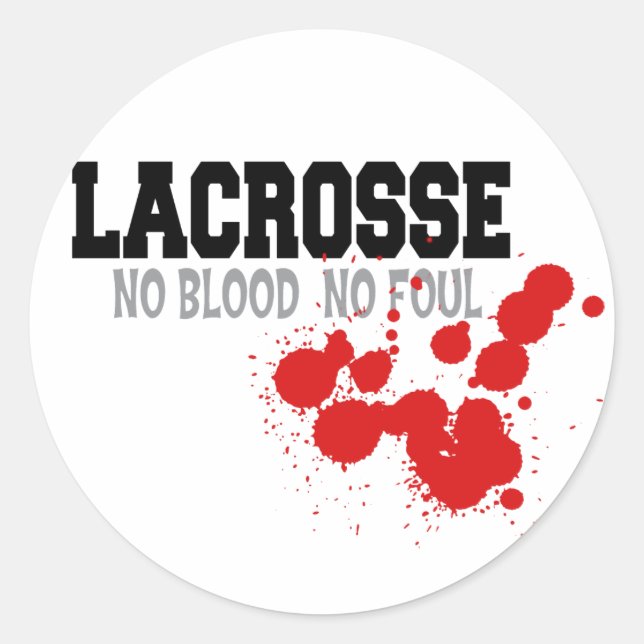 No Blood No Foul Lacrosse Gift Classic Round Sticker (Front)