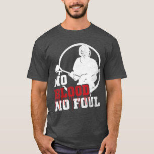 No Blood No Foul Lacrosse Lax T-Shirt