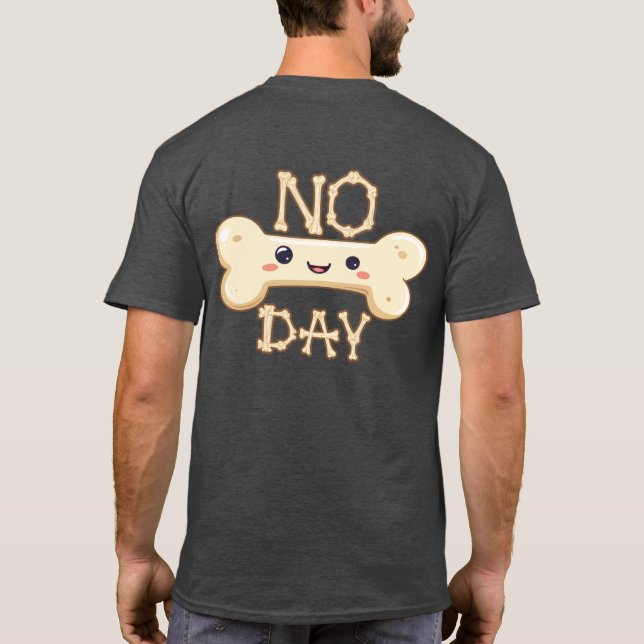 No Bone Day Text with Graphic T-Shirt (Back)
