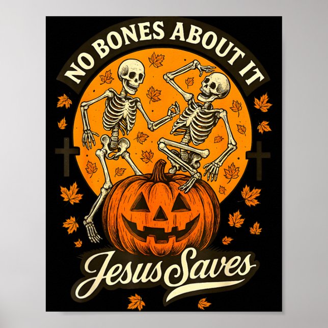 No Bones About It Jesus Saves Christian Halloween  Poster (Front)