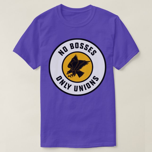 No Bosses Only Unions T-Shirt (Design Front)