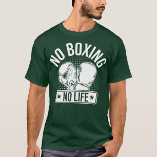 No Boxing No Life 1 T-Shirt