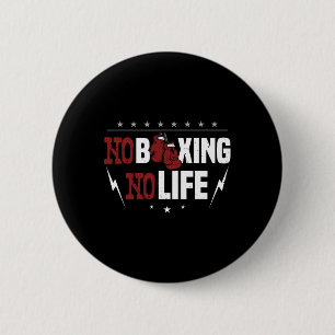 No Boxing No Life For A Boxer 6 Cm Round Badge