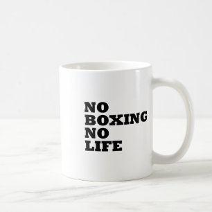 No Boxing No Life Shirt  Coffee Mug