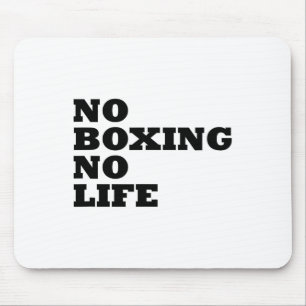 No Boxing No Life Shirt Mouse Pad