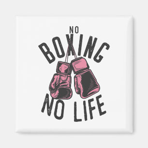 No Boxing No Life Training Or Workout Boxers Glove Magnet