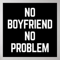 No Boyfriend Funny Quote