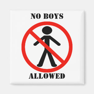 No Boys Allowed Magnet