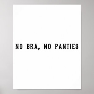 No Bra No Panties Funny Adult Womens  Poster