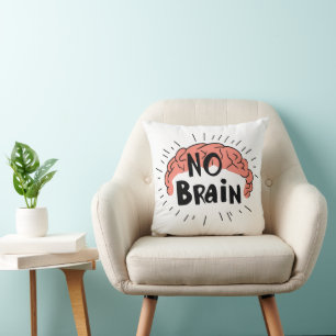 No Brain Funny Text Cushion