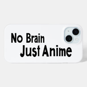 No Brain Just Anime Funny Slogan iPhone 15 Case