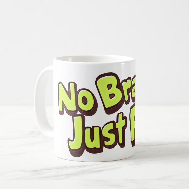 No Brain Just Fun Yellow Text Coffee Mug (Front Left)