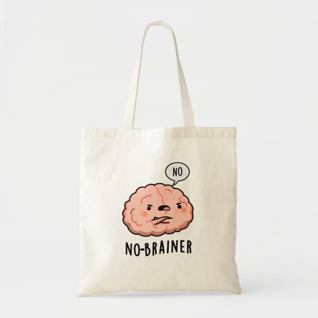 No Brainer Funny Anatomy Brain Pun Tote Bag (Front)