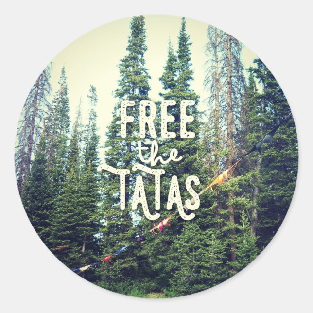 No Bras Allowed In The Forest Classic Round Sticker (Front)