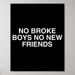 No Broke Boys No New Friends Funny Techno Edm Fest Poster