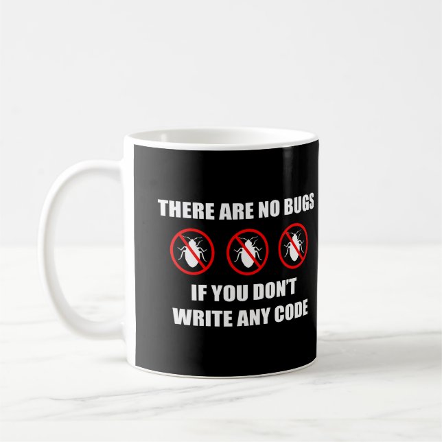 No bugs No code Coffee Mug (Left)