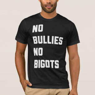 No Bullies No Bigots T-Shirt
