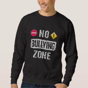 No Bullying Zone Sweatshirt