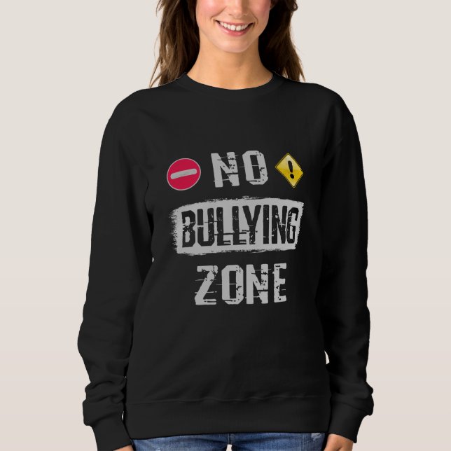 No Bullying Zone Sweatshirt (Front)