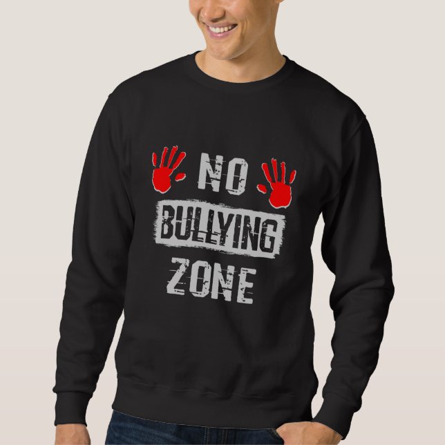No Bullying Zone Sweatshirt (Front)