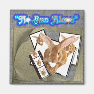 No Bun Alone Magnet