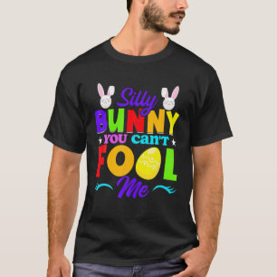 No Bunny Can Fool Me Happy Easter T-Shirt