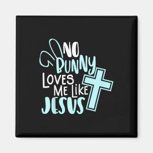 No Bunny Loves Me Like Jesus, Christian Easter Res Magnet