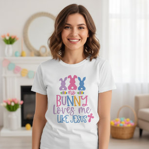 No Bunny Loves Me Like Jesus Christian Easter T-Shirt