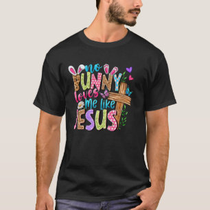 No Bunny Loves Me Like Jesus Cross Christian Easte T-Shirt