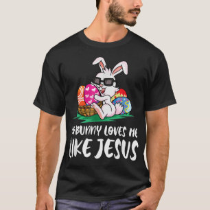No Bunny Loves Me Like Jesus Easter Bunny Egg Hunt T-Shirt