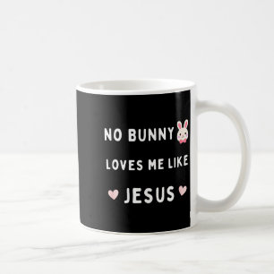 No bunny loves me like jesus easter christian fait coffee mug