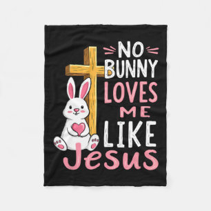 No Bunny Loves Me Like Jesus Easter Christian Fleece Blanket