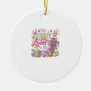 No Bunny Loves Me Like Jesus Easter Christian Kids Ceramic Ornament
