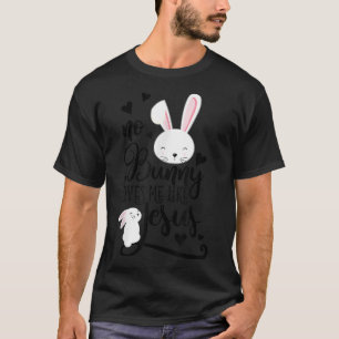 No Bunny Loves Me Like Jesus Easter Christian Reli T-Shirt