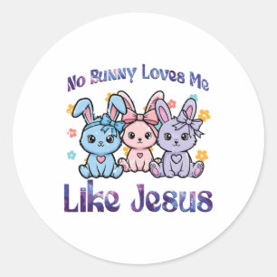 No Bunny Loves Me Like Jesus Easter Cute Girls Kid Classic Round Sticker