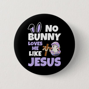 No Bunny Loves Me Like Jesus Easter Day Christian 6 Cm Round Badge
