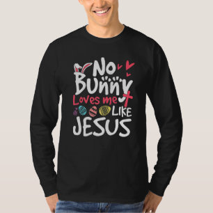 No Bunny Loves Me Like Jesus Easter Day Leopard Cr T-Shirt