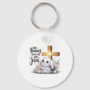 No Bunny Loves Me Like Jesus Easter Faith  Key Ring