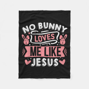 No Bunny Loves Me Like Jesus Premium Tri-blend  Fleece Blanket