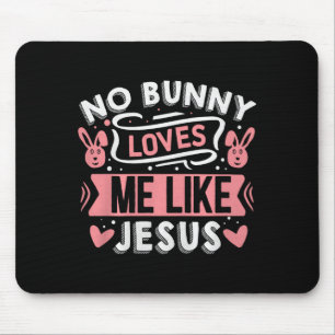 No Bunny Loves Me Like Jesus Premium Tri-blend  Mouse Pad