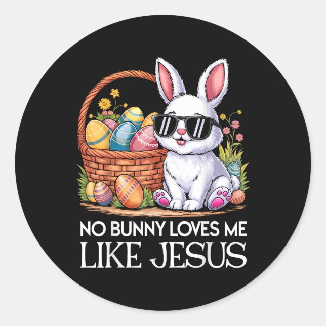 No Bunny Loves Me Like Jesus Religious Easter Day  Classic Round Sticker (Front)