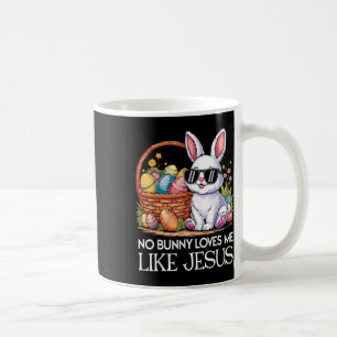 No Bunny Loves Me Like Jesus Religious Easter Day Coffee Mug