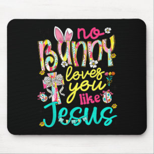 No Bunny Loves You Like Jesus Happy Easter Day Coq Mouse Pad