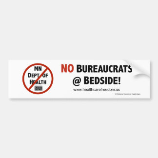 No Bureaucrats at Bedside! - Bumper Sticker