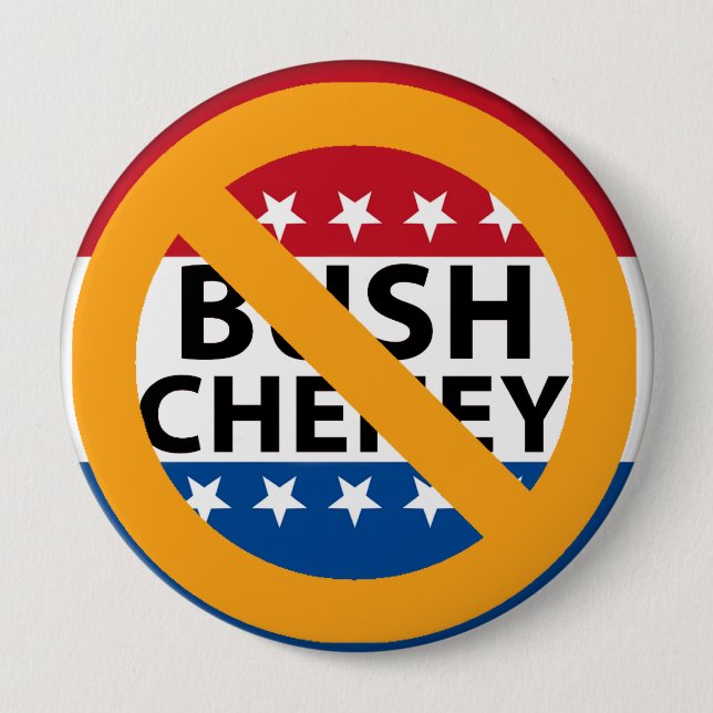NO BUSH CHENEY 10 CM ROUND BADGE (Front)