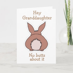 NO "BUTTS" ABOUT IT *GRANDDAUGHTER* EASTER HOLIDAY CARD