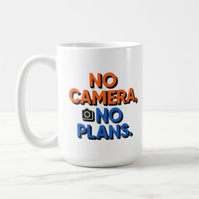 No Camera No Plans Creative Lifestyle Gift  Coffee Mug (Left)