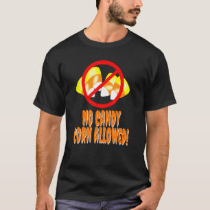 No Candy Corn Allowed T-Shirt